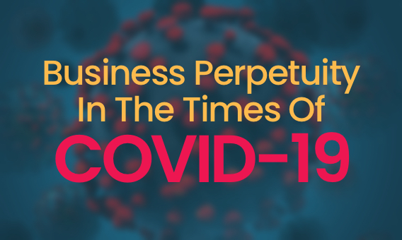 Business Perpetuity In The Times Of COVID-19