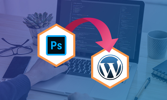 How Is PSD To WP Beneficial For Any WordPress Project?